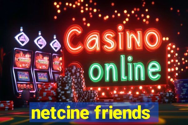 netcine friends